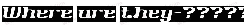 Where are they字体转换